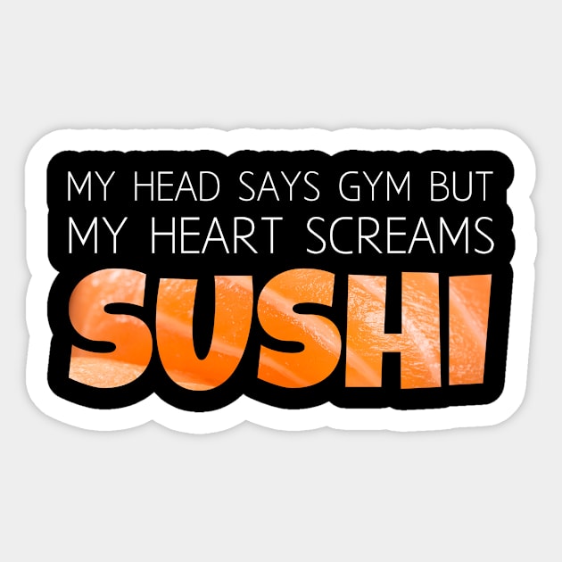 Head says Gym but Heart screams Sushi Sticker by ArticaDesign